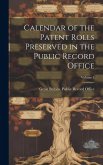 Calendar of the Patent Rolls Preserved in the Public Record Office; Volume 3