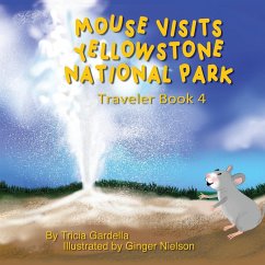 Mouse Visits Yellowstone National Park - Gardella, Tricia