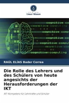 Die Rolle des Lehrers und des Schülers von heute angesichts der Herausforderungen der IKT - Bader Correa, RAÚL ELÍAS