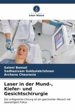 Laser in der Mund-, Kiefer- und Gesichtschirurgie - Bansal, Saloni;Gokkulakrishnan, Sadhasivam;Chaurasia, Archana