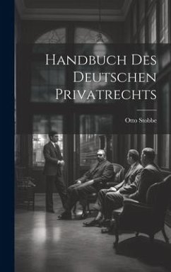 Handbuch des Deutschen Privatrechts - Stobbe, Otto