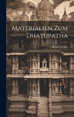 Materialien zum Dhatupatha - Liebich, Bruno
