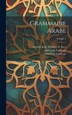 Grammaire Arabe; Volume 2