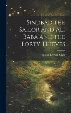 Sindbad the Sailor and Ali Baba and the Forty Thieves - Clark, Joseph Benwell