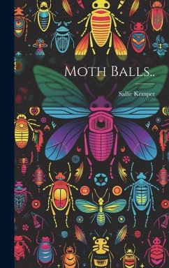 Moth Balls.. - Kemper, Sallie [From Old Catalog]