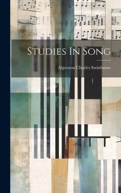 Studies In Song - Swinburne, Algernon Charles