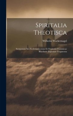 Spiritalia Theotisca - Wackernagel, Wilhelm