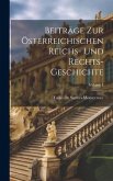 Beiträge Zur Österreichischen Reichs- Und Rechts-Geschichte; Volume 1