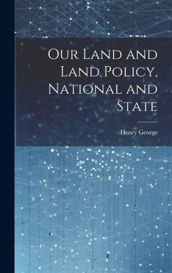 Our Land and Land Policy, National and State - George, Henry