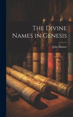 The Divine Names in Genesis - Skinner, John