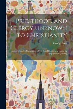 Priesthood and Clergy Unknown to Christianity - Bush, George