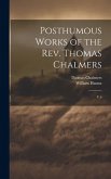 Posthumous Works of the Rev. Thomas Chalmers