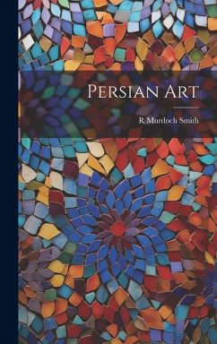 Persian Art - Smith, R Murdoch