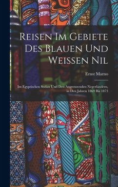 Cover Reisen Im Gebiete Des Blauen Und Weissen Nil