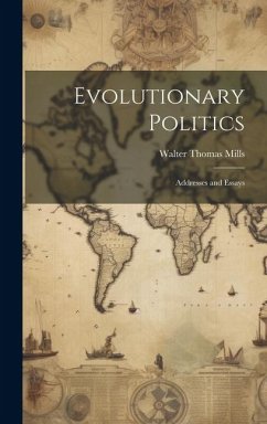 Evolutionary Politics - Mills, Walter Thomas