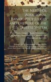 The Need for Additional Bankruptcy Judges and the Role of the U.S. Trustee System