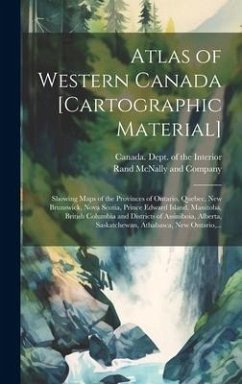 Atlas of Western Canada [cartographic Material]