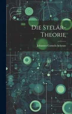 Die Stelär-Theorie - Schoute, Johannes Cornelis