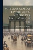 Mitteilungen Des Historischen Vereins Der Pfalz, Volumes 14-16