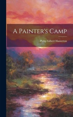 A Painter's Camp - Hamerton, Philip Gilbert