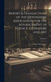 Report & Transactions of the Devonshire Association for the Advancement of Science, Literature and Art