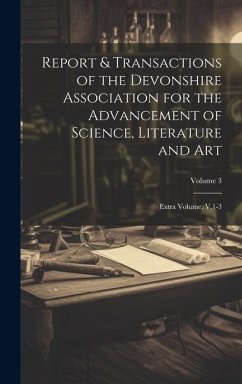 Report & Transactions of the Devonshire Association for the Advancement of Science, Literature and Art - Anonymous