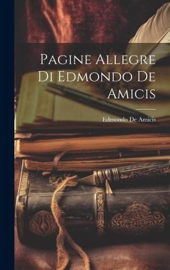 Pagine Allegre Di Edmondo De Amicis - de Amicis, Edmondo