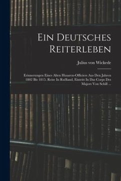 Ein Deutsches Reiterleben - Wickede, Julius Von