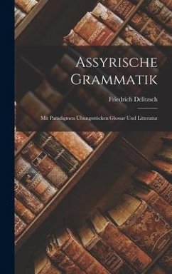 Assyrische Grammatik - Delitzsch, Friedrich