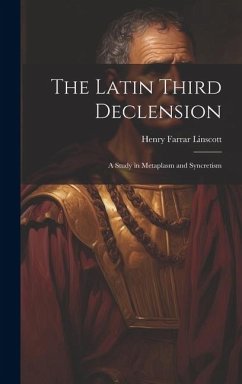 The Latin Third Declension - Linscott, Henry Farrar