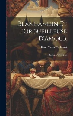 Blancandin et L'Orgueilleuse D'Amour - Michelant, Henri Victor