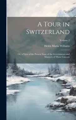 A Tour in Switzerland - Williams, Helen Maria