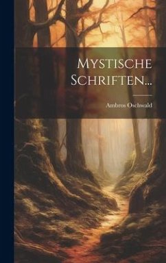 Mystische Schriften... - Oschwald, Ambros