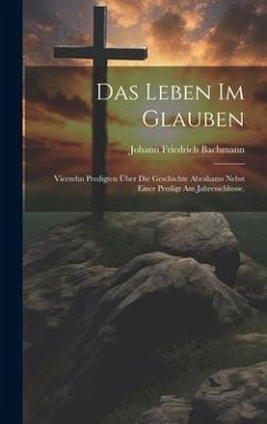 Das Leben im Glauben - Bachmann, Johann Friedrich