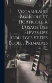 Vocabulaire Agricole Et Horticole À L'usage Des Élèves Des Collèges Et Des Écoles Primaires ...