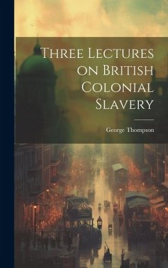 Cover Three Lectures on British Colonial Slavery