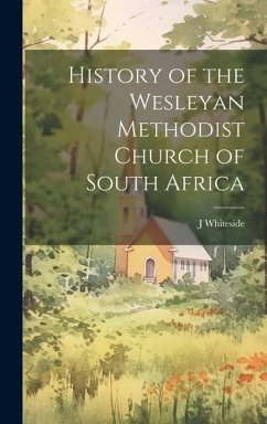 History of the Wesleyan Methodist Church of South Africa [microform] - Whiteside, J.