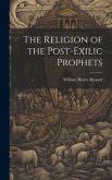 The Religion of the Post-exilic Prophets
