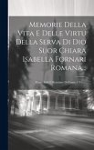 Memorie Della Vita E Delle Virtu Della Serva Di Dio Suor Chiara Isabella Fornari Romana...