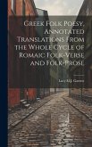 Greek Folk Poesy, Annotated Translations From the Whole Cycle of Romaic Folk-Verse and Folk-Prose