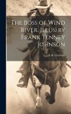 The Boss of Wind River. Illus. by Frank Tenney Johnson