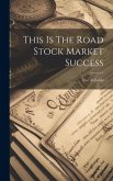 This Is The Road Stock Market Success