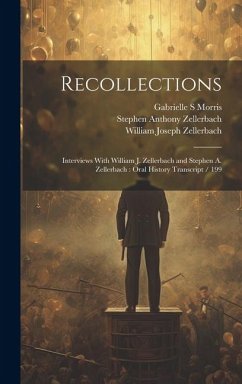 Recollections - Morris, Gabrielle S; Zellerbach, William Joseph; Zellerbach, Stephen Anthony