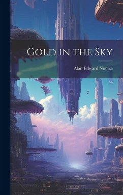 Gold in the Sky - Nourse, Alan Edward