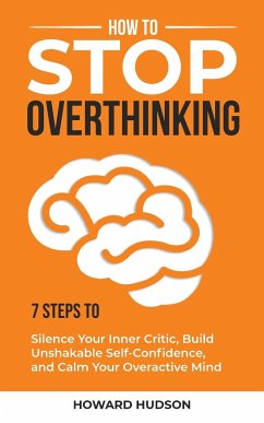 How to Stop Overthinking - Hudson, Howard