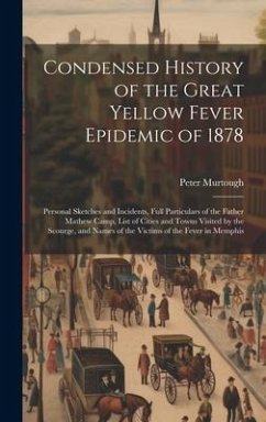 Condensed History of the Great Yellow Fever Epidemic of 1878 - Murtough, Peter