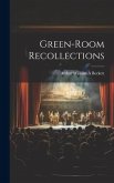 Green-room Recollections