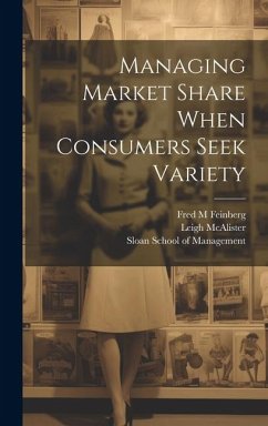 Managing Market Share When Consumers Seek Variety - Feinberg, Fred M; Mcalister, Leigh