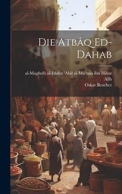 Die Atbâq Ed-dahab Die Atbâq Ed-dahab