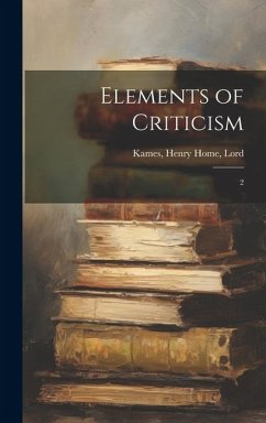 Elements of Criticism - Kames, Henry Home